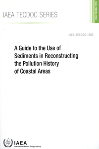 Guide to the Use of Sediments in Reconstructing the Pollution History of Coastal Areas