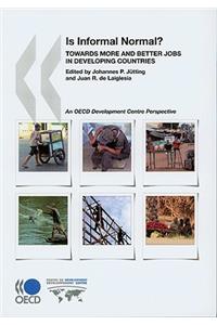 Is Informal Normal?: Towards More and Better Jobs in Developing Countries