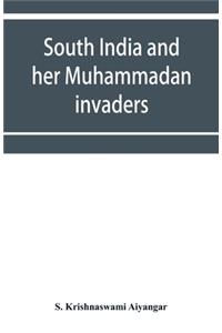 South India and her Muhammadan invaders