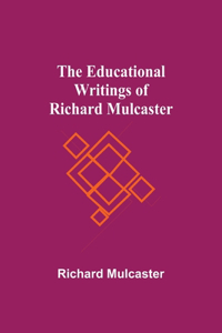 Educational Writings Of Richard Mulcaster