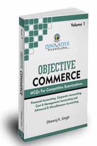 Objective Commerce (MCQs For Competitive Examinations) - Volume 1