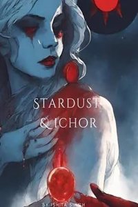 Stardust & Ichor