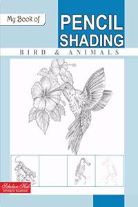 My Book of Pencil Shading - Birds and Animals