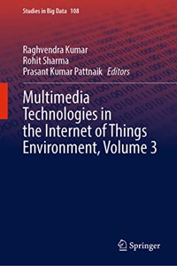 Multimedia Technologies in the Internet of Things Environment, Volume 3