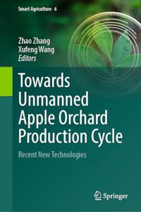 Towards Unmanned Apple Orchard Production Cycle