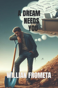 A Dream Needs You