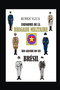 Uniformes de la Brigade Militaire