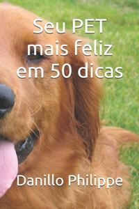 Seu PET mais feliz em 50 dicas
