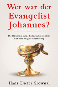Wer war der Evangelist Johannes?