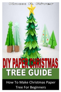 DIY Paper Christmas Tree Guide