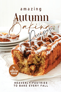 Amazing Autumn Baking Recipes