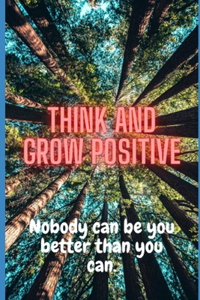 Think and Grow Positive