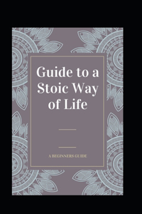Guide to a Stoic Way of Life