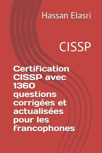 Certification CISSP avec 1360 questions corrigées et actualisées pour les francophones