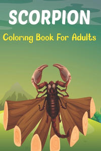 Scorpion Coloring Book For Adults: A Cute Scorpion Coloring Pages, Adults and Teens Activity Book for Boys & Girls Fun Relaxing. Vol-1