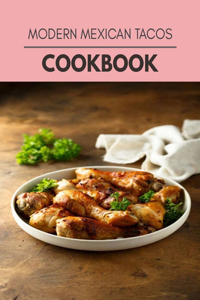 Modern Mexican Tacos Cookbook