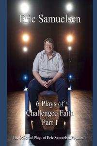 Six Plays of Challenged Faith