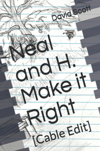 Neal and H. Make it Right