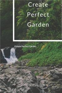 Create Perfect Garden