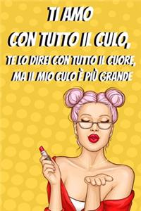 Ti amo con tutto il culo