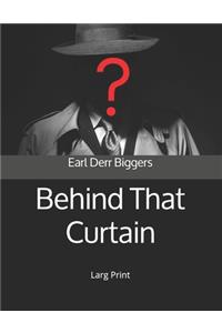 Behind That Curtain