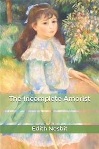 The Incomplete Amorist
