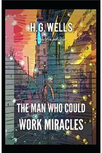 The Man Who Could Work Miracles Illustrated