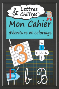 Mon Cahier d'écriture et coloriage I Lettres & chiffres
