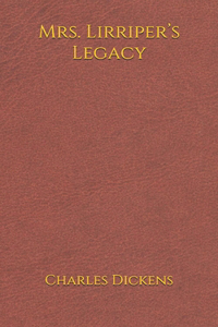 Mrs. Lirriper's Legacy