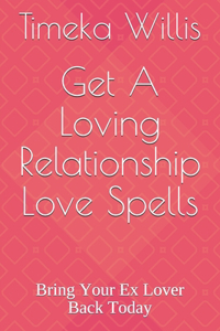 Get A Loving Relationship Love Spells