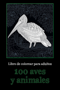 100 aves y animales - Libro de colorear para adultos