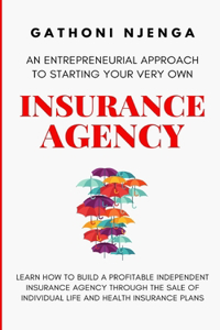 Entrepreneurial Approach to Starting Your Very Own Insurance Agency