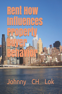 Rent How Influences Property Buyer Behavior