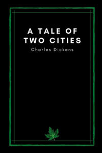 A Tale of Two Cities by Charles Dickens