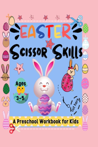 EASTER Scissor Skills A Preschool Workbook for Kids Ages 3-5