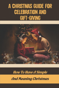 Christmas Guide For Celebration And Gift-Giving