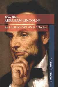Who Was...ABRAHAM LINCOLN?
