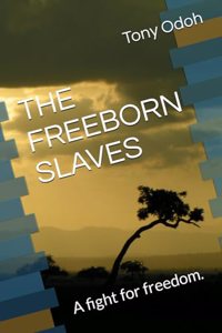 The Freeborn Slaves