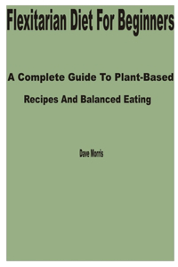 Flexitarian Diet for Beginners