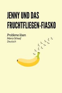 Jenny und das Fruchtfliegen-Fiasko Probleme lösen (German) Jenny and the Fruit Fly Fiasco!