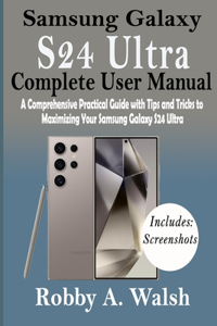 Samsung Galaxy S24 Ultra Complete User Manual