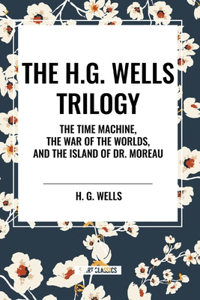 H.G. Wells Trilogy