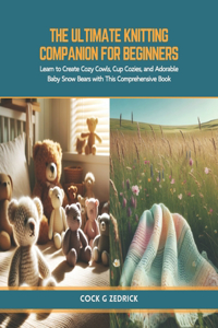 The Ultimate Knitting Companion for Beginners