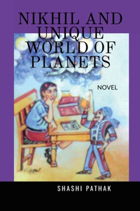 Nikhil and Unique World of Planets