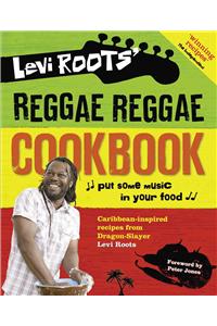 Levi Roots' Reggae Reggae Cookbook