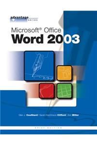 The Advantage Series: Microsoft Office Word 2003, Brief Edition