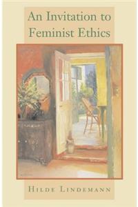 An Invitation to Feminist Ethics