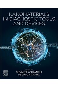 Nanomaterials in Diagnostic Tools and Devices