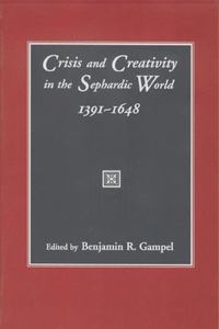 Crisis and Creativity in the Sephardic World, 1391-1648
