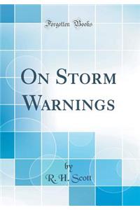 On Storm Warnings (Classic Reprint)